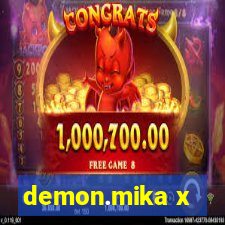 demon.mika x